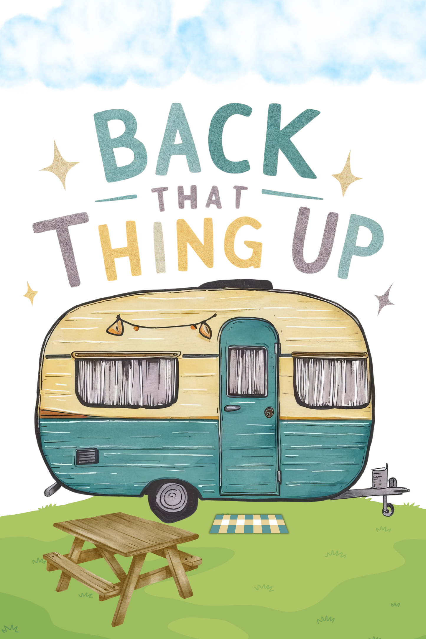 Illustration of a vintage camper with 'Back That Thing Up' text on a grassy background.