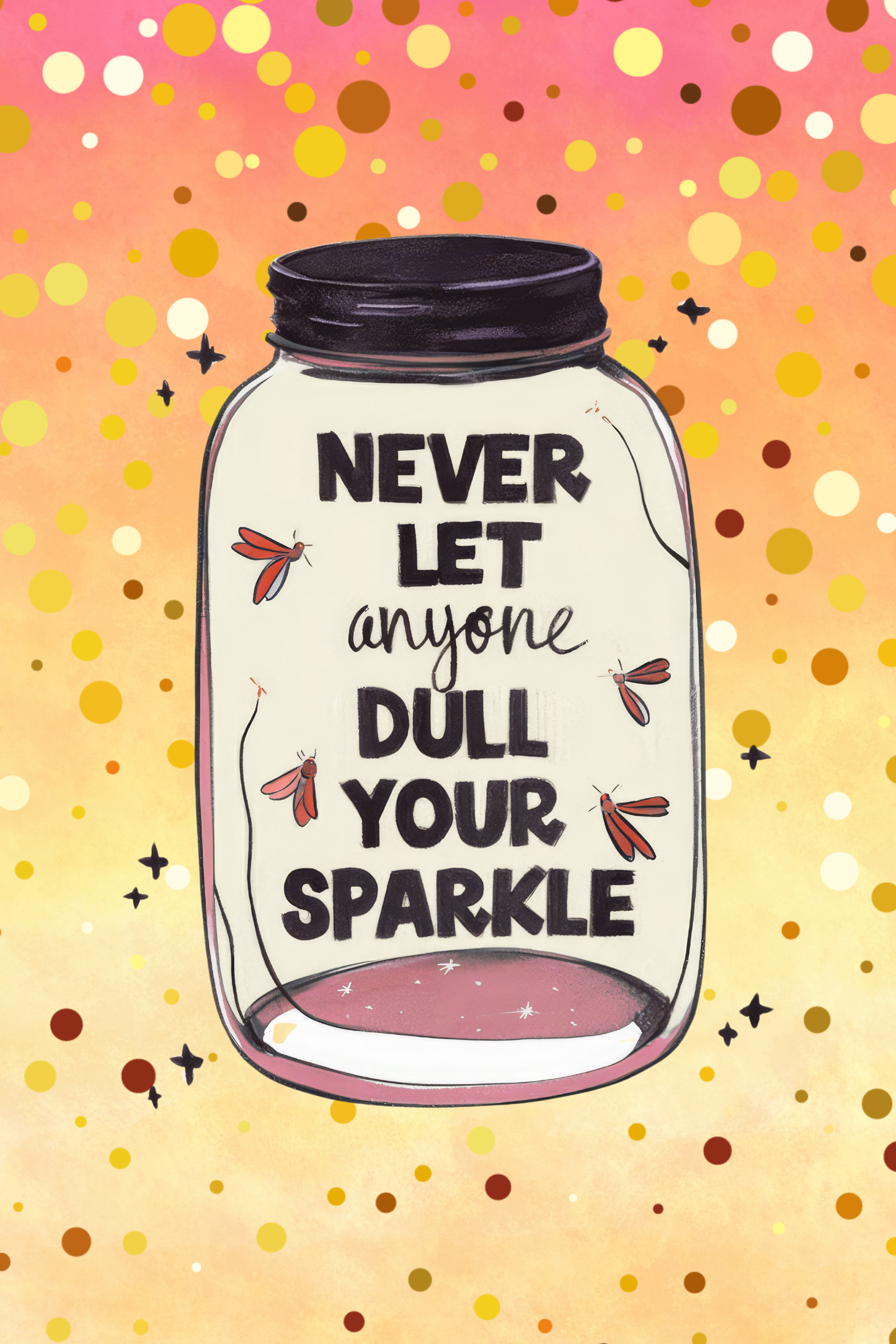 Mason jar with motivational quote 'Never let anyone dull your sparkle' on a colorful polka dot background